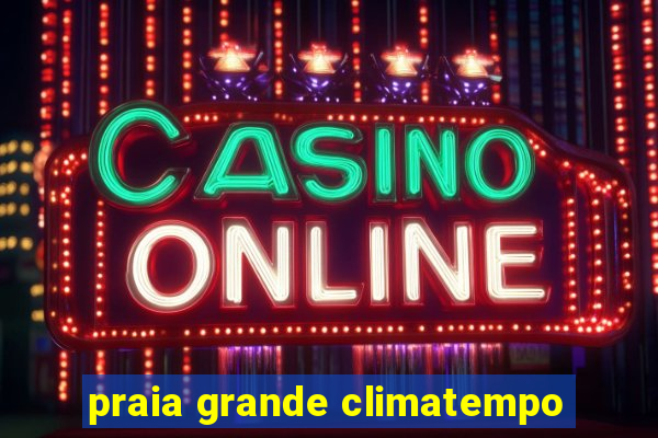 praia grande climatempo